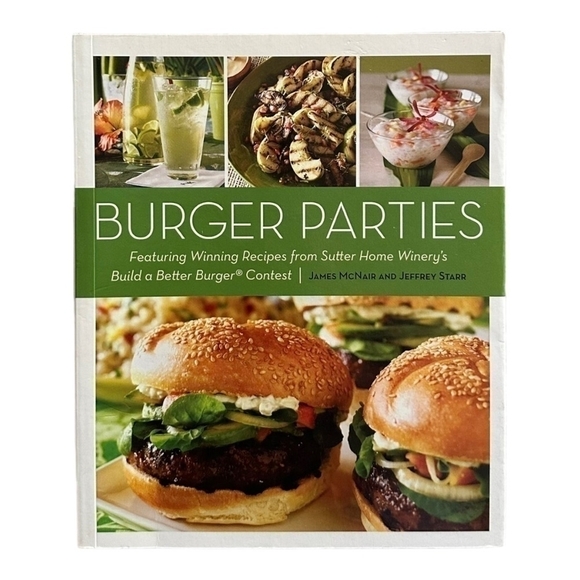 Recipes Book James McNair Burger Parties: Recipes from Sutter Home Cookbook - Picture 1 of 2